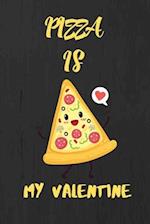 Pizza is my Valentine