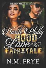 That North Philly Hood Love Ain't No Fairytale