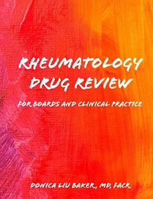 Rheumatology Drug Review: For Boards and Clinical Practice