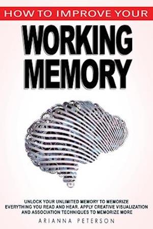 How to Improve Your Working Memory