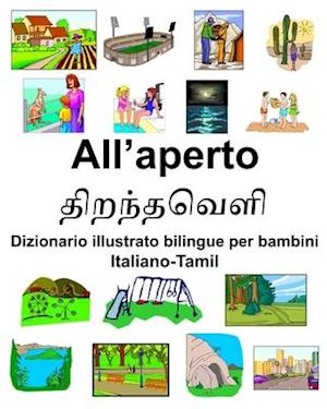 Italiano-Tamil All'aperto/&#2980;&#3007;&#2993;&#2984;&#3021;&#2980;&#2997;&#3014;&#2995;&#3007; Dizionario illustrato bilingue per bambini