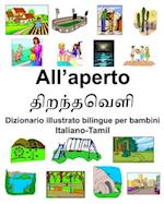 Italiano-Tamil All'aperto/&#2980;&#3007;&#2993;&#2984;&#3021;&#2980;&#2997;&#3014;&#2995;&#3007; Dizionario illustrato bilingue per bambini