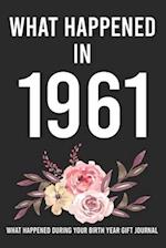 What Happened In 1961 What Happened During Your Birth Year Gift Journal