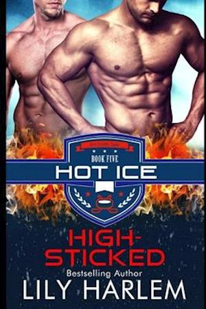 High-Sticked: Hockey Sports Sexy Romance (Gay. First Time. Standalone Read)