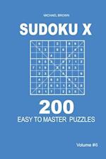 Sudoku X - 200 Easy to Master Puzzles 9x9 (Volume 6)
