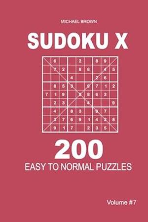 Sudoku X - 200 Easy to Normal Puzzles 9x9 (Volume 7)