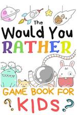 The Would You Rather Game Books For Kids