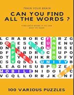 Train Your Brain Can You Find All the Words ? Find Each Word If Yo Can Easy to Hard 100 Various Puzzles