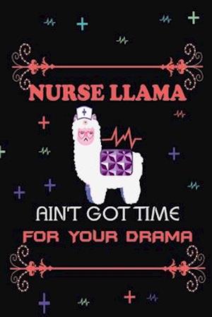 Nurse Llama Aint Got Time For Your Drama