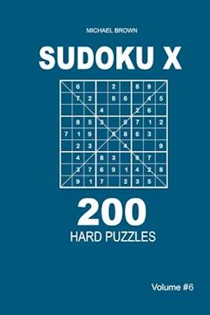 Sudoku X - 200 Hard Puzzles 9x9 (Volume 6)