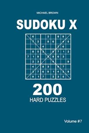 Sudoku X - 200 Hard Puzzles 9x9 (Volume 7)