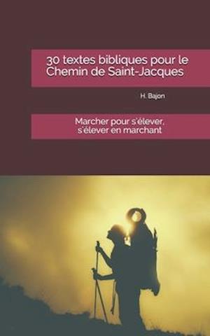 30 textes bibliques pour le Chemin de Saint-Jacques