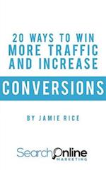 20 Ways to Win More Traffic and Increase Conversions