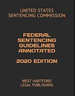 Federal Sentencing Guidelines Annotated 2020 Edition