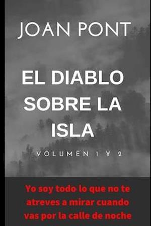 El Diablo sobre la isla. Volumen 1 y 2.