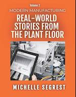 Modern Manufacturing (Volume 2): Real-World Stories from the Plant Floor 