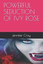 Powerful Seduction of Ivy Rose