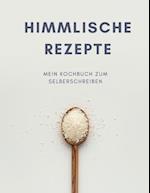 HIMMLISCHE REZEPTE - Mein Kochbuch zum Selberschreiben