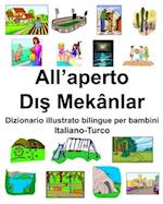 Italiano-Turco All'aperto/D&#305;&#351; Mekânlar Dizionario illustrato bilingue per bambini