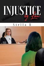 Injustice by Law 