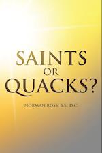 Saints or Quacks? 