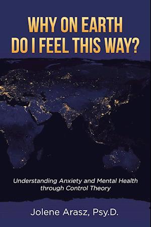 Why On Earth Do I Feel This Way?: Understanding Anxiety and Mental Health through Control Theory