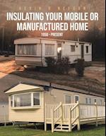 Insulating Your Mobile or Manufactured Home