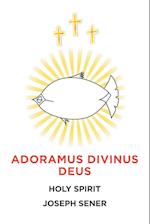 Adoramus Divinus Deus 