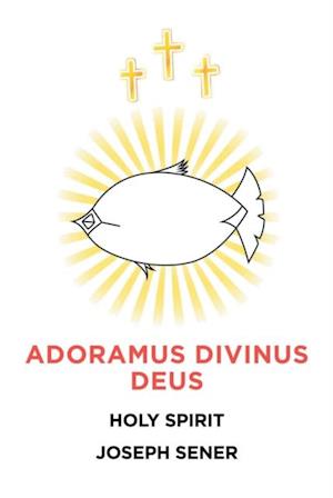 Adoramus Divinus Deus