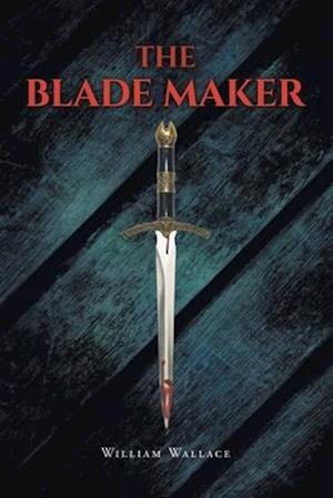 Få The Blade Maker af Wallace som Paperback bog engelsk