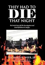 They Had to Die That Night: The Inside Story Of The Investigation and Trial Of Herbert F. Steigler 