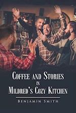 Coffee and Stories in Mildred's Cozy Kitchen 