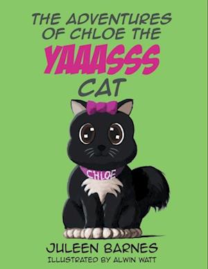 Adventures of Chloe the YAAASSS Cat