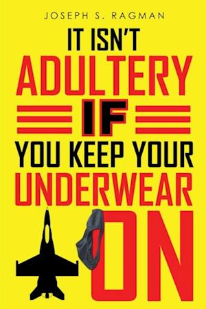 It Isn't Adultery If You Keep Your Underwear On