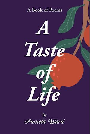 A Taste of Life: A Book of Poems