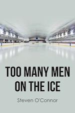 Too Many Men on the Ice 