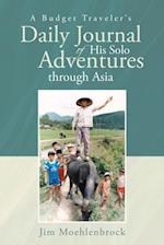 Budget Traveler's Daily Journal of His Solo Adventures through Asia
