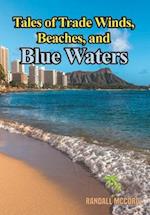 Tales of Trade Winds, Beaches, and Blue Waters 