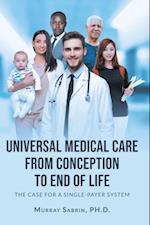 Universal Medical Care from Conception to End of Life