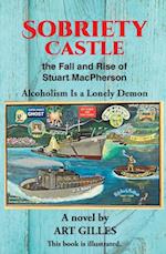 Sobriety Castle the Fall and Rise of Stuart MacPherson