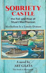 Sobriety Castle the Fall and Rise of Stuart MacPherson