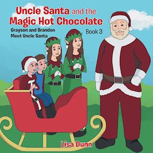 Uncle Santa and the Magic Hot Chocolate