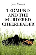 Tedmund and the Murdered Cheerleader