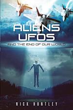 Aliens Ufos and the End of Our World