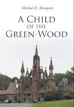 A Child of the Green-Wood 