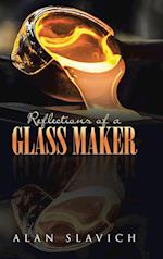 Reflections of a Glass Maker 