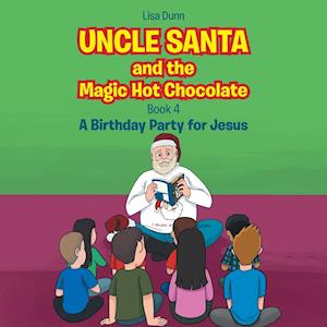 Uncle Santa and the Magic Hot Chocolate