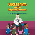 Uncle Santa and the Magic Hot Chocolate