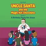 Uncle Santa & the Magic Hot Chocolate