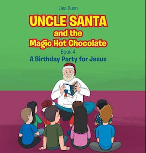 Uncle Santa and the Magic Hot Chocolate